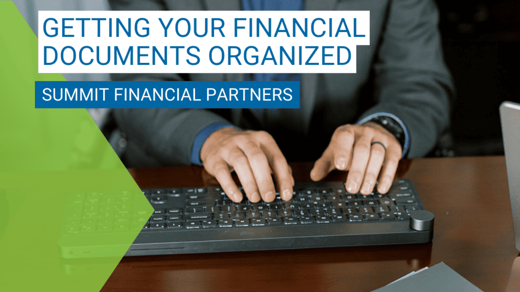 Getting Your Financial Documents Organized: How a Little Effort Can Save You Time and Money